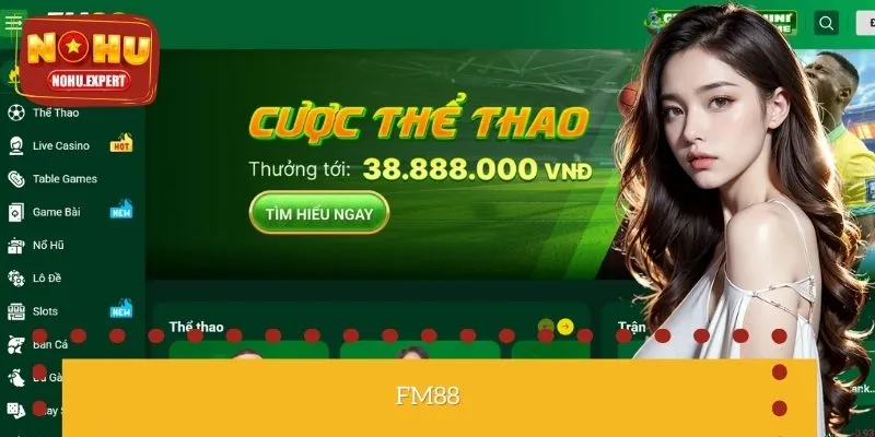 FM88 – Nhà Cái Uy Tín Số 1 Dành Cho Người Chơi Châu Á