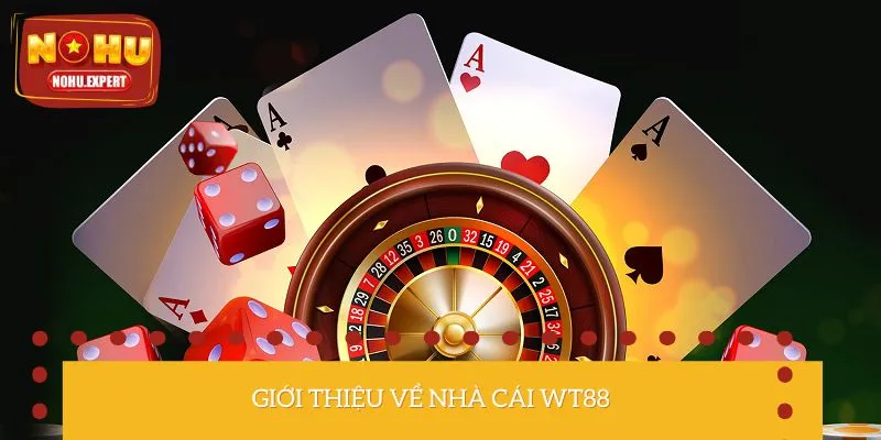 Tổng quan sơ lược về nhà cái cá cược uy tín WT88