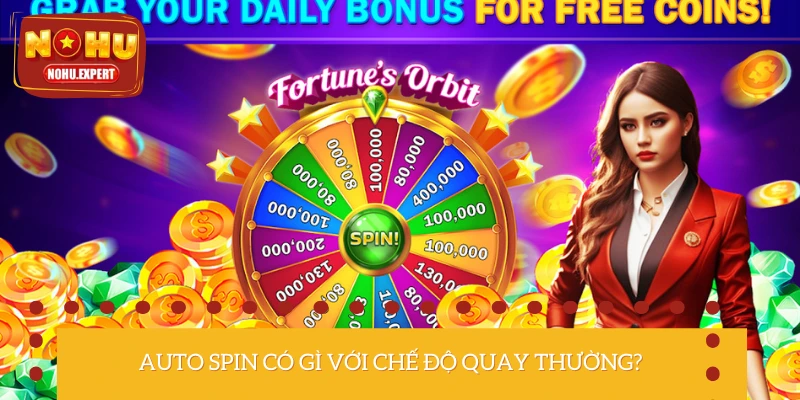 Người mới nên phân biệt Auto Spin với chế độ thường