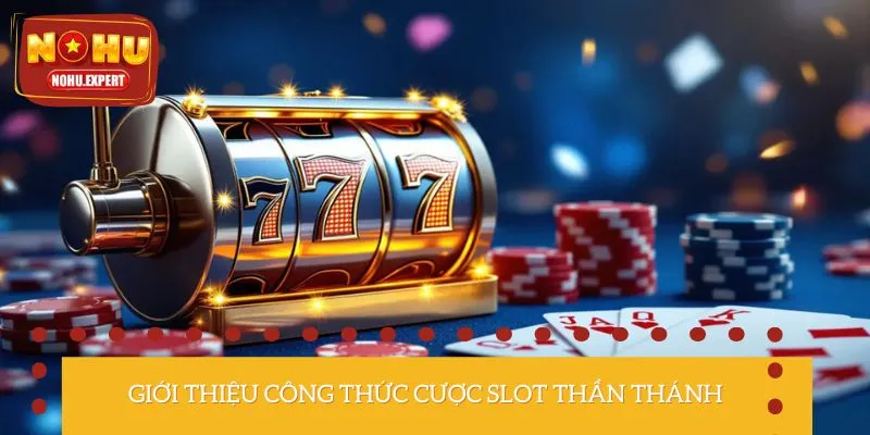 Tìm hiểu về công thức cược slot game và vai trò khi quay hũ