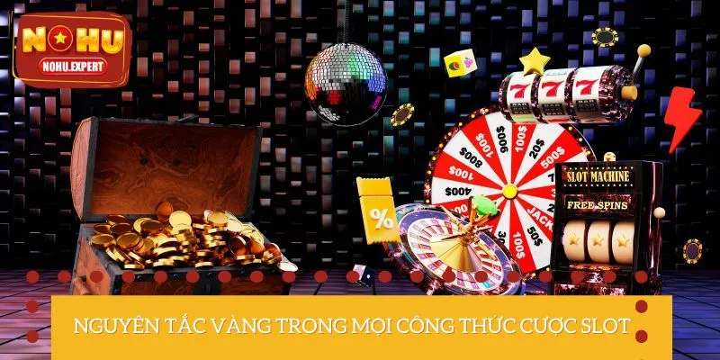 Người chơi cần nắm rõ nguyên tắc khi cược slot