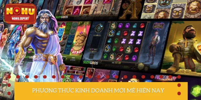 Phương thức kinh doanh mới mẻ hiện nay