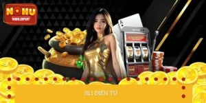 JILI Điện Tử – Điểm Đến Lý Tưởng Cho Người Đam Mê Slot Online