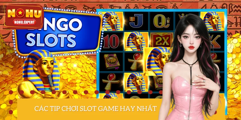 Những tip chơi Slot không phải ai cũng biết