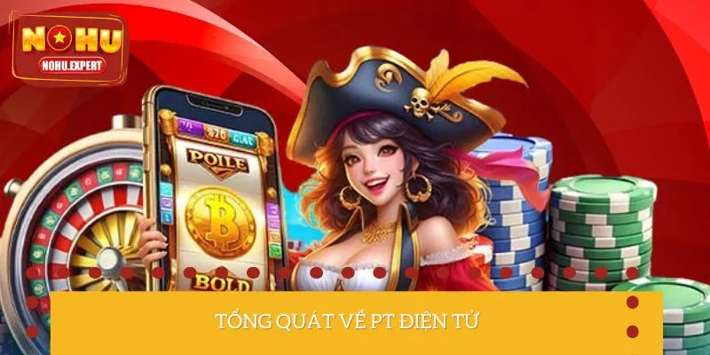 Sơ lược thông tin về sảnh PT điện tử