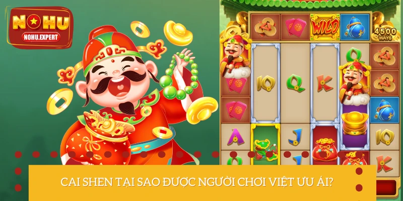Nguyên do Nổ Hũ Cai Shen lan rộng tại Việt Nam
